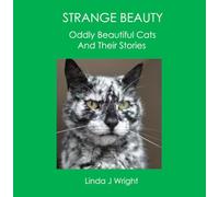 STRANGE BEAUTY: Oddly Beautiful Cats And Their Stories