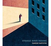 Strange Birds Passing - Tankens Kartotek