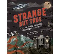 Strange but True: 10 of the world's greatest mysteries explained: 1