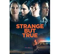 Strange But True