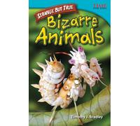 Strange but True: Bizarre Animals : Bizarre Animals