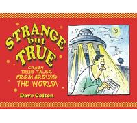 Strange but True! Crazy true tales from around the world.