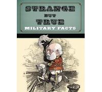 Strange but True: Military Facts