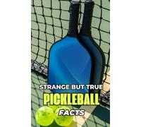 Strange But True Pickleball Facts