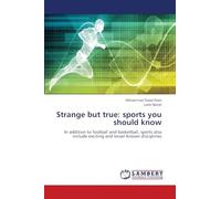 Strange but true: sports you should know: In addition to football and basketball, sports also include exciting and lesser-known disciplines