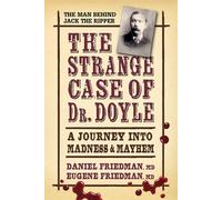 Strange Case of Dr. Doyle - Revised Edition: A Journey into Madness & Mayhem