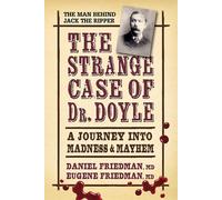 Strange Case of Dr. Doyle - Revised Edition: A Journey into Madness & Mayhem