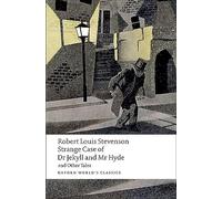 Strange Case of Dr Jekyll and Mr Hyde and Other Tales: (Oxford World's Classics)