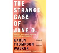 Strange Case Of Jane O: The extraordinary new novel from the international bestselling author of THE AGE OF MIRACLES