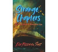 Strange Chapters: Stories from a Haunted Life