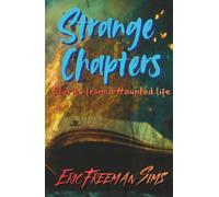 Strange Chapters: Stories from a Haunted Life