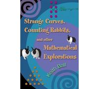 Strange Curves, Counting Rabbits, and Other Mathematical Explorations