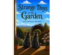 Strange Days in the Garden (Adventures of Mel and Pete)
