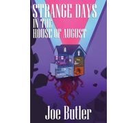 Strange Days in the House of August