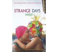 Strange Days Indeed: The Untold Stories of Motherhood