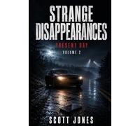Strange Disappearances: Present Day: Volume 2