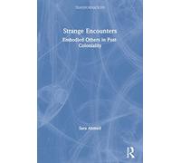 Strange Encounters: Embodied Others in Post-Coloniality (Transformations)