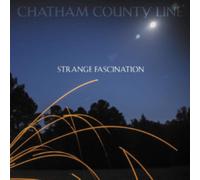 Chatham County Line - Strange Fascination (1st Edition) [VINYL]