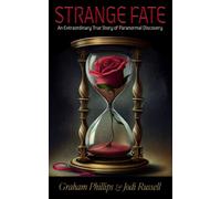 Strange Fate: An Extraordinary True Story of Paranormal Discovery
