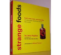 Strange Foods: An Epicuran's Guide to the Weird and Wonderful