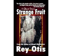 Strange Fruit: A Ghost Story