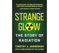 Strange Glow: The Story of Radiation