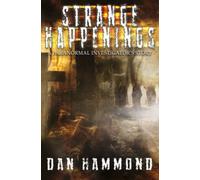 Strange Happenings: A Paranormal Investigator's Story