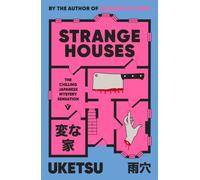 Strange Houses: The Chilling Japanese Mystery Sensation by Uketsu
