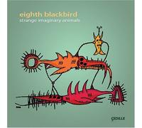 Strange Imaginary Animals by Eighth Blackbird (2013-05-03)
