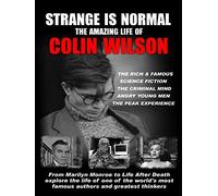 Strange is Normal The Amazing Life of Colin Wilson