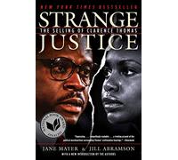Strange Justice: The Selling of Clarence Thomas