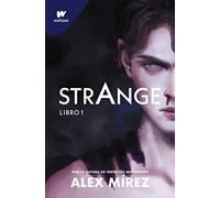 Strange. Libro 1: Por la autora de «Perfectos mentirosos» (Wattpad)