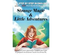 Strange Magic & Little Adventures: 12 Easy Short Stories for Beginners (STEP BY STEP IN ENGLISH)