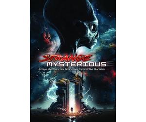 Strange Mysterious: Astral Mysteries, Sky Beings and Ancient Time Machines [DVD]
