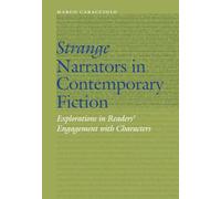 Strange Narrators in Contemporary Fiction: Explorations in Readers' Engagement with Characters (Frontiers of Narrative)