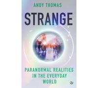 Strange : Paranormal Realities in the Everyday World