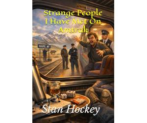 Strange People I Have Met On Amtrak