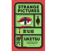 Strange Pictures : The Chilling Japanese Mystery Sensation