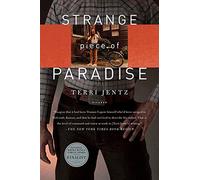 Strange Piece of Paradise: A Return to the American West to Investigate My Attempted Murder - And Solve the Riddle of Myself