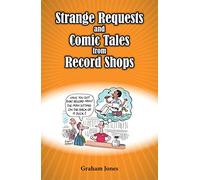 Strange Requests and Comic Tales from Record Shops