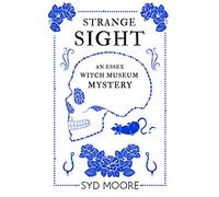 Strange Sight: An Essex Witch Museum Mystery: 2 (The Essex Witch Museum Mysteries)