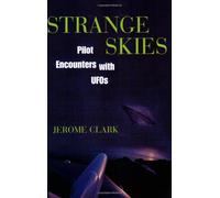 Strange Skies: Pilot Encounters with UFOs