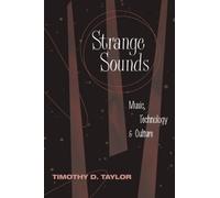 Strange Sounds: Music, Technology and Culture