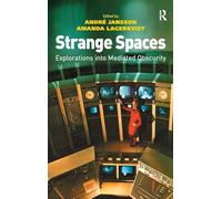Strange Spaces: Explorations into Mediated Obscurity