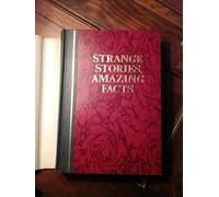 STRANGE STORIES, AMAZING FACTS