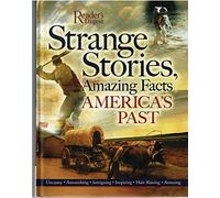 Strange Stories, Amazing Facts of America's Past