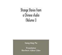 Strange stories from a Chinese studio (Volume I)