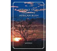 STRANGE TALES FROM THE AFRICAN BUSH.
