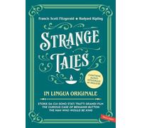 Strange tales. Storie da cui sono stati tratti grandi film. The curious case of Benjamin Button-The man who would be king. Con versione audio completa (Read, listen, learn)