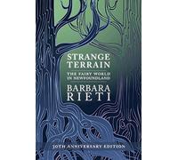 Strange Terrain: The Fairy World in Newfoundland (Social and Economic Studies)